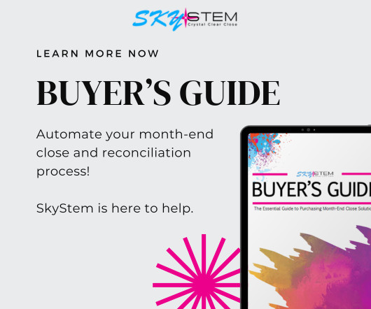 Thinking About How To Lessen Your Burden During Month-End Close? Skystem Can Help!